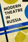 Modern Theatre in Russia : Tradition Building and Transmission Processes - Book