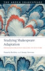 Studying Shakespeare Adaptation : From Restoration Theatre to YouTube - Book
