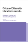 Civics and Citizenship Education in Australia : Challenges, Practices and International Perspectives - Book