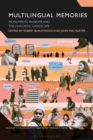 Multilingual Memories : Monuments, Museums and the Linguistic Landscape - Book