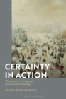 Certainty in Action : Wittgenstein on Language, Mind and Epistemology - Book
