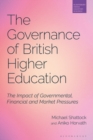 The Governance of British Higher Education : The Impact of Governmental, Financial and Market Pressures - eBook