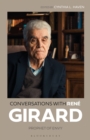 Conversations with Rene Girard : Prophet of Envy - Book