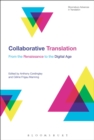 Collaborative Translation : From the Renaissance to the Digital Age - Book