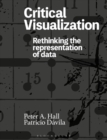Critical Visualization : Rethinking the Representation of Data - eBook