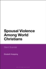 Spousal Violence Among World Christians : Silent Scandal - Book