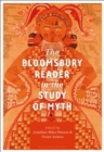 The Bloomsbury Reader in the Study of Myth - Book