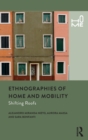 Ethnographies of Home and Mobility : Shifting Roofs - Book