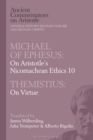 Michael of Ephesus: On Aristotle’s Nicomachean Ethics 10 with Themistius: On Virtue - Book