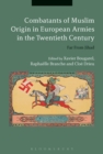Combatants of Muslim Origin in European Armies in the Twentieth Century : Far From Jihad - Book