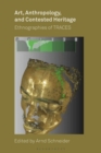 Art, Anthropology, and Contested Heritage : Ethnographies of Traces - eBook
