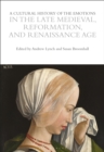 A Cultural History of the Emotions in the Late Medieval, Reformation, and Renaissance Age - eBook