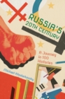 Russia's 20th Century : A Journey in 100 Histories - eBook