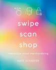 Swipe, Scan, Shop : Interactive Visual Merchandising - Book
