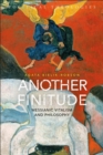 Another Finitude : Messianic Vitalism and Philosophy - Book