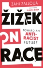 Zizek on Race : Toward an Anti-Racist Future - Book