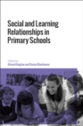 Social and Learning Relationships in Primary Schools - Book