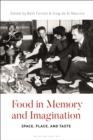 Food in Memory and Imagination : Space, Place and, Taste - Book