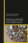 Mirrors and Mirroring from Antiquity to the Early Modern Period - eBook