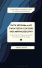 Daya Krishna and Twentieth-Century Indian Philosophy : A New Way of Thinking about Art, Freedom, and Knowledge - Book