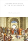 A Cultural History of Peace in the Renaissance - Lazzarini Isabella Lazzarini