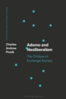 Adorno and Neoliberalism : The Critique of Exchange Society - Book