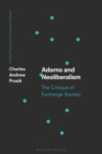 Adorno and Neoliberalism : The Critique of Exchange Society - eBook