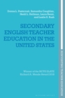 Secondary English Teacher Education in the United States - Book