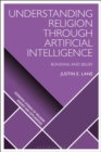Understanding Religion Through Artificial Intelligence : Bonding and Belief - eBook