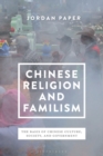 Chinese Religion and Familism : The Basis of Chinese Culture, Society, and Government - Paper Jordan Paper