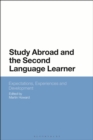 Study Abroad and the Second Language Learner : Expectations, Experiences and Development - eBook