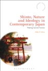 Shinto, Nature and Ideology in Contemporary Japan : Making Sacred Forests - Book