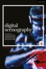 Digital Scenography : 30 Years of Experimentation and Innovation in Performance and Interactive Media - Book