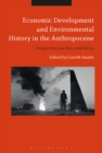 Economic Development and Environmental History in the Anthropocene : Perspectives on Asia and Africa - Book