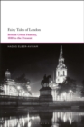 Fairy Tales of London : British Urban Fantasy, 1840 to the Present - eBook