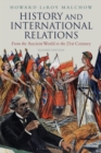 History and International Relations : From the Ancient World to the 21st Century - Book