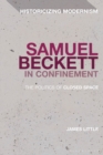 Samuel Beckett in Confinement : The Politics of Closed Space - eBook