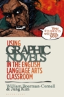 Using Graphic Novels in the English Language Arts Classroom - eBook