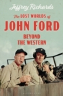 The Lost Worlds of John Ford : Beyond the Western - eBook