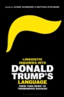 Linguistic Inquiries into Donald Trump’s Language : From 'Fake News' to 'Tremendous Success' - eBook