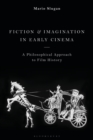 Fiction and Imagination in Early Cinema : A Philosophical Approach to Film History - eBook