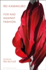 Rei Kawakubo : For and Against Fashion - eBook