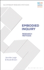 Embodied Inquiry : Research Methods - Book