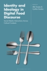 Identity and Ideology in Digital Food Discourse : Social Media Interactions Across Cultural Contexts - eBook