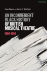 An Inconvenient Black History of British Musical Theatre : 1900 - 1950 - eBook