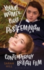 Young Women, Girls and Postfeminism in Contemporary British Film - eBook