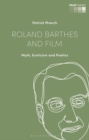 Roland Barthes and Film : Myth, Eroticism and Poetics - eBook