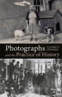 Photographs and the Practice of History : A Short Primer - Edwards Elizabeth Edwards