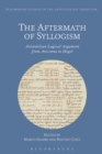 The Aftermath of Syllogism : Aristotelian Logical Argument from Avicenna to Hegel - Book