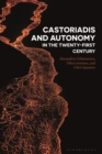 Castoriadis and Autonomy in the Twenty-first Century - eBook